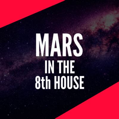 <strong>Mars in 8th House</strong>. . Mars in 8th house death celebrities